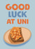 Fun University Card - Good Luck At Uni - Beans On Toast created by Giddy Kipper