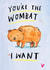 Cute Anniversary Card - The Wombat I Want - Misheard Lyrics created by Jelly Armchair