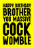 Rude Birthday Card - For Brother - Cock Womble created by Blind Faith