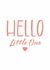 Cute New Baby card, Hello little one saying. created by Imprint Imagery