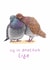 Funny Anniversary/Valentine's Day Card - Us In Another Life - Pigeons created by Beth Goodwin