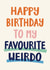 Funny Birthday Card -  My Favourite Weirdo created by Christine Cuddihy Illustration