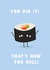 Cute Congratulations Card - You Did It! - Sushi Pun created by Amy Cole