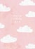 Classic New Baby Card - Pink Clouds created by Joy Jen Studio