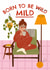 Funny Birthday Card - For Her - Born To Be Mild created by AbiGoLucky