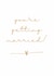 Classic Engagement Card - You're Getting Married! created by Spark and Wild