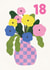 Pretty Birthday Card - 18th - Floral Vase created by Lemon and Sugar 