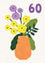 Pretty Birthday Card - 60th - Floral Vase created by Lemon and Sugar