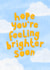 Classic Get Well Card - Hope You're Feeling Brighter Soon - Clouds created by Fliss Muir