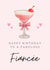 Classic Birthday Card - For Fiancée - Pink Cocktail created by Hello Fridays Studio