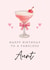 Classic Birthday Card - For Aunt - Pink Cocktail created by Hello Fridays Studio