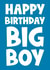 Cheeky Birthday Card - For Him - Big Boy created by Naomi Park