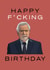 Funny Succession Logan Roy Happy F*cking Birthday Card created by Ellie B.