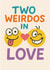 Funny Emoji Anniversary Card – Two Weirdos in Love – Cute Couple Valentine created by Jason Bradley