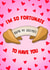 Fun Anniversary/Valentine's Day Card - I'm So Fortunate To Have You - Fortune Cookie created by Poppy & Mabel