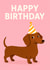 Cute Birthday Card with Sausage Dog / Dachshund for friends or family. created by RoLi Designs