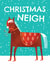 Cute Christmas Card - Christmas Neigh - Horse created by AbiGoLucky