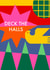 Arty Christmas Card - Deck The Halls - Geometric Design created by AbiGoLucky