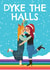 Fun Christmas Card - Dyke The Halls - Lesbian created by AbiGoLucky