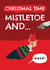 Funny Christmas Card - Christmas Time - Mistletoe And Wine created by AbiGoLucky