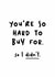 Cheeky Birthday Card - You're So Hard To Buy For - So I Didn't created by Kreate Paper Co.