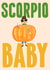 Cute Birthday Card - Scorpio Baby - Pumpkin created by URGHH Card Co.