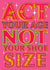 Act Your Age Not Your Shoe Size Funny Birthday Card Cheeky created by Daisy Cann