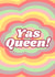 Yas Queen Cute Pastel Card created by LauraLovesDesigns
