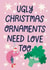 Funny Christmas Cards - Ugly Christmas Ornaments created by Christine Cuddihy Illustration