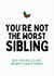 Cheeky Christmas Card - Not The Worst Sibling - But You're Close! created by Sundiva Designs