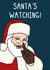 Funny Christmas Card - Santa's Watching - Santa created by OhJaye