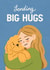 Cute Thinking Of You/Just Because Card - Sending Big Hugs - Dog created by Hello Elks