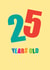 Classic Birthday Card - 25 Years Young created by mrs L cards