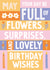 Classic Birthday Card - For Her - Flowers, Surprises & Lovely Birthday Wishes created by Rebecca Grantham