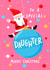 Cute Christmas Card - For A Special Daughter - Santa Swinging On A Bauble created by Nicola Watson