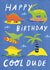 Cute Birthday Card - Cool Dude - Dinosaurs created by Kerrie McNeill