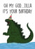 Godzilla, Dinosaur Birthday Funny created by Waffleteeth
