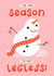 Funny Legless Snowman Christmas Card - Drunk Snowman created by Joanne Hawker