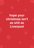 Funny Christmas Card - Hope Your Christmas Isn't As Shit As Liverpool - Liverpool created by The Cake Thief