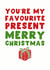 Christmas Card – Favourite Present – You’re My Favourite Gift created by Pink Peach Cards