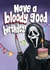 Funny Birthday Card - Ghostface Scream - Bloody Good Birthday created by I Draw Stuff 