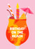 Fun Birthday Card - Sex On The Beach Cocktail - For Her created by Pink Peach Cards