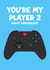Fun Anniversary Card - Xbox Control - You're My Player 2 - For Him created by Pink Peach Cards