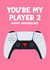 Fun Anniversary Card - Playstation Controller - You're My Player 2 - For Her created by Pink Peach Cards