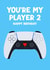 Fun Birthday Card - Playstation Controller - You're My Player 2 - For Him created by Pink Peach Cards