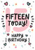 Cute 15th Birthday Card - For Her - Fifteen Today! created by Lyndsay Moon