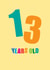 Classic 13th Birthday Card - 13 Years Old created by mrs L cards