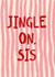 Jingle On, Sis | Sister Christmas Card | Fun | Playful | Family created by Lisa Wardle