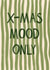 Christmas Mood Only | Festive | Friends and Family | Chic Holiday | Classic created by Lisa Wardle