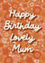 Pretty Birthday Card - Lovely Mum - Retro Florals created by Choo Choo 